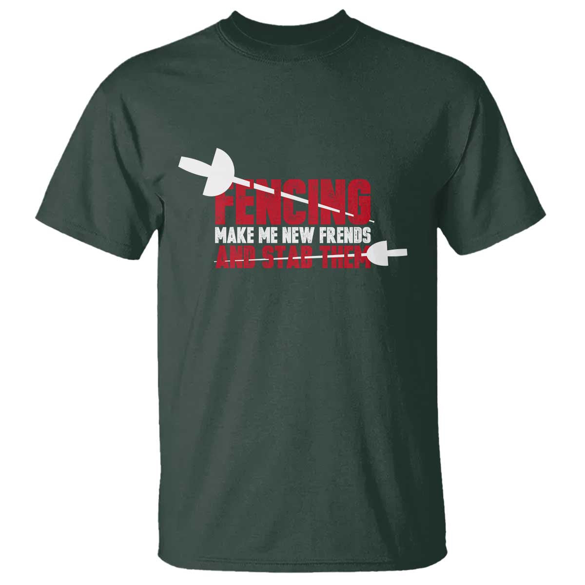 Funny Fencer T Shirt Fencing Make Me New Friends And Stab Them - Wonder Print Shop