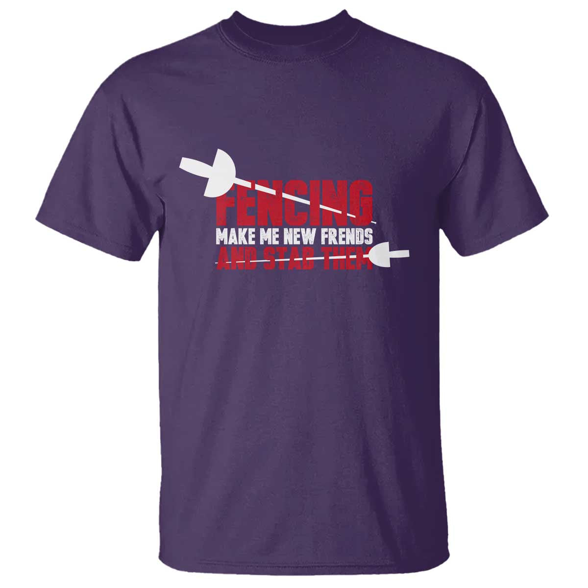 Funny Fencer T Shirt Fencing Make Me New Friends And Stab Them - Wonder Print Shop