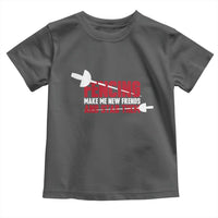 Funny Fencer Toddler T Shirt Fencing Make Me New Friends And Stab Them - Wonder Print Shop