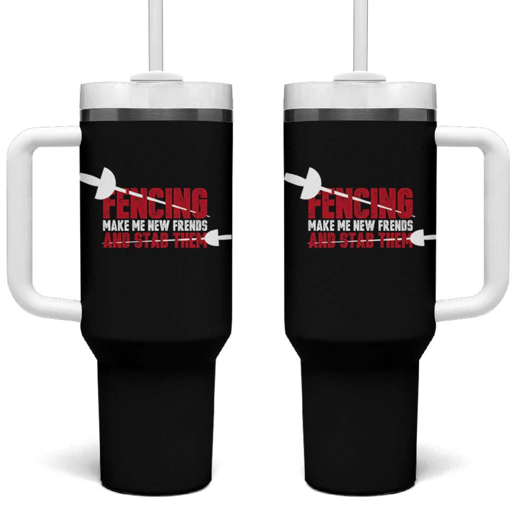 Funny Fencer Tumbler With Handle Fencing Make Me New Friends And Stab Them - Wonder Print Shop
