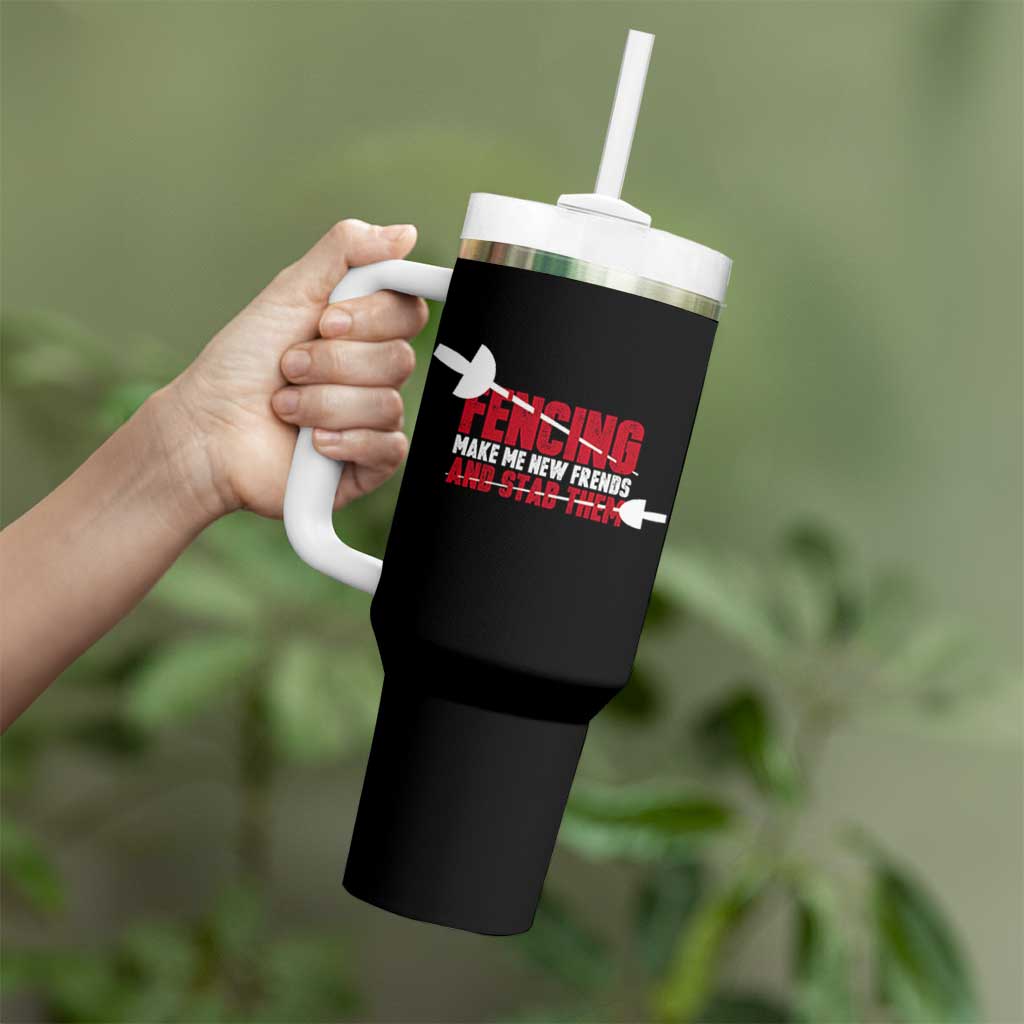 Funny Fencer Tumbler With Handle Fencing Make Me New Friends And Stab Them - Wonder Print Shop