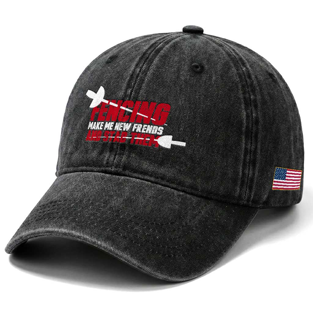Funny Fencer Washed Cotton Baseball Cap Fencing Make Me New Friends And Stab Them