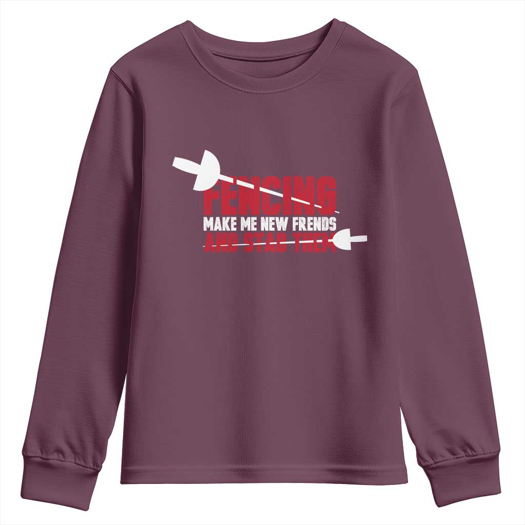 Funny Fencer Youth Sweatshirt Fencing Make Me New Friends And Stab Them - Wonder Print Shop