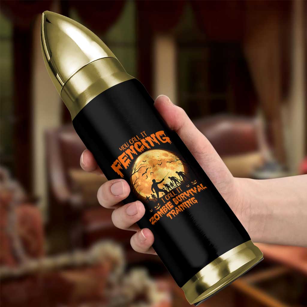 Funny Fencing Halloween Bullet Tumbler You Call It Fencing Zombie Survival