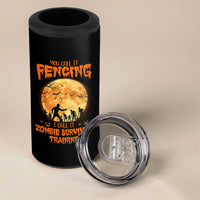 Funny Fencing Halloween 4 in 1 Can Cooler Tumbler You Call It Fencing Zombie Survival
