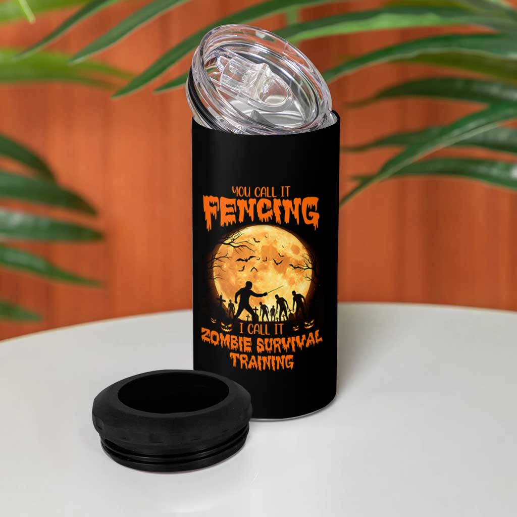 Funny Fencing Halloween 4 in 1 Can Cooler Tumbler You Call It Fencing Zombie Survival