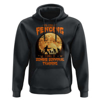 Funny Fencing Halloween Hoodie You Call It Fencing Zombie Survival - Wonder Print Shop