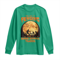 Funny Fencing Halloween Long Sleeve Shirt You Call It Fencing Zombie Survival - Wonder Print Shop