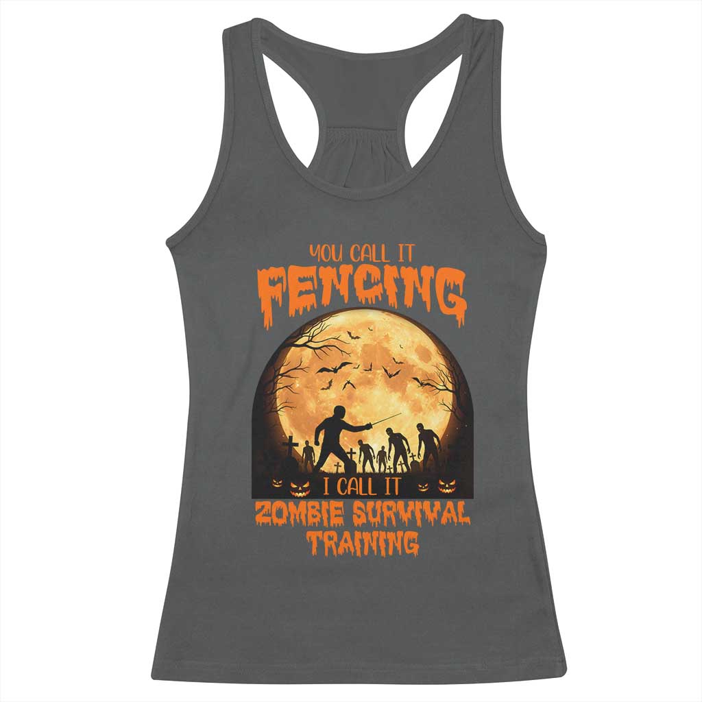 Funny Fencing Halloween Racerback Tank Top You Call It Fencing Zombie Survival - Wonder Print Shop