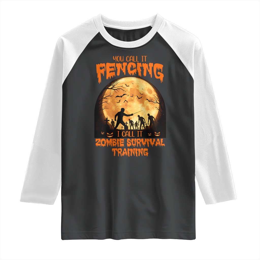 Funny Fencing Halloween Raglan Shirt You Call It Fencing Zombie Survival - Wonder Print Shop