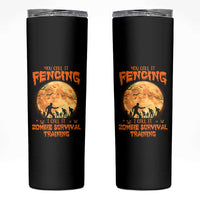Funny Fencing Halloween Skinny Tumbler You Call It Fencing Zombie Survival