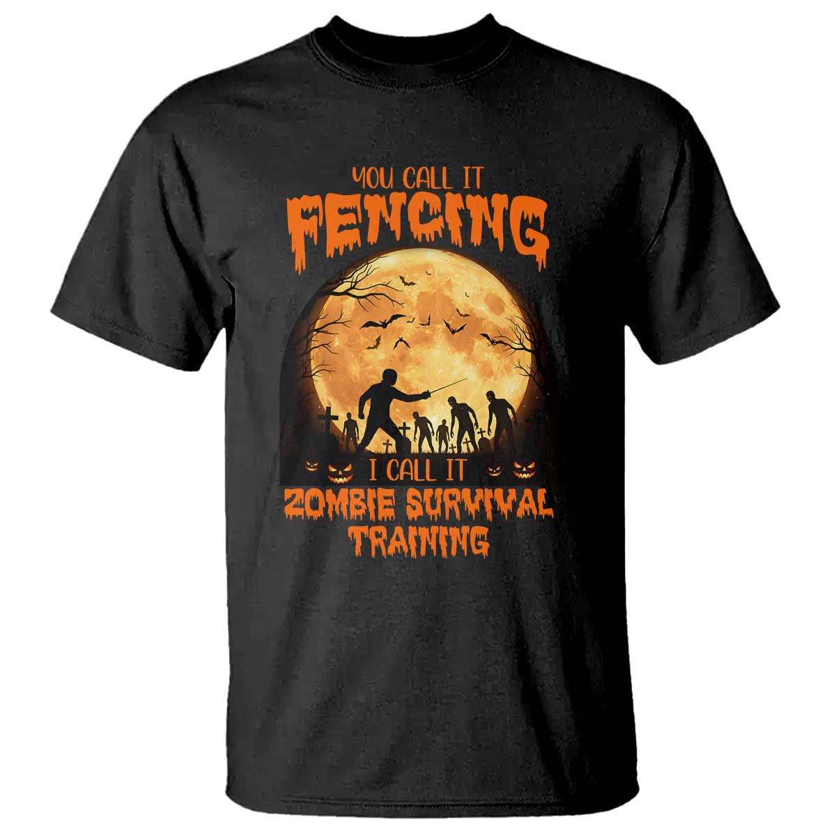 Funny Fencing Halloween T Shirt You Call It Fencing Zombie Survival - Wonder Print Shop