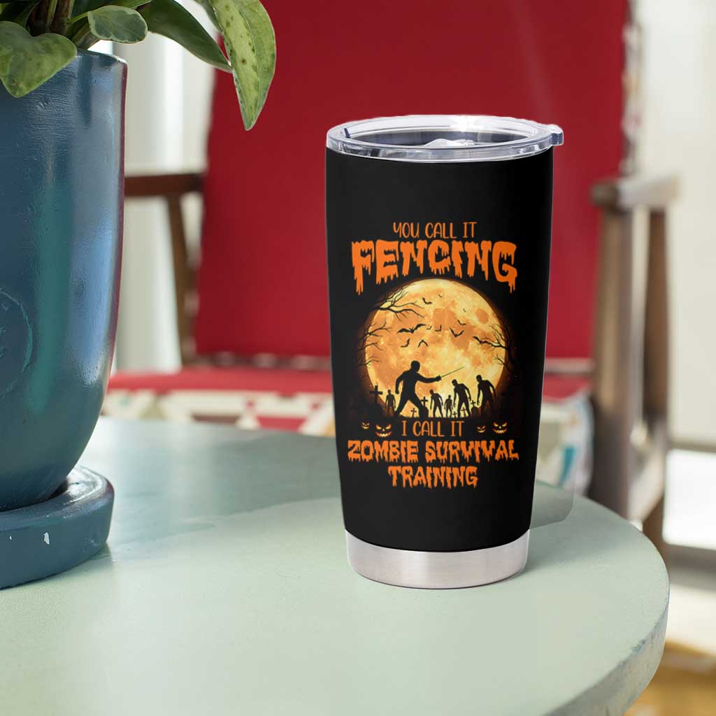 Funny Fencing Halloween Tumbler Cup You Call It Fencing Zombie Survival