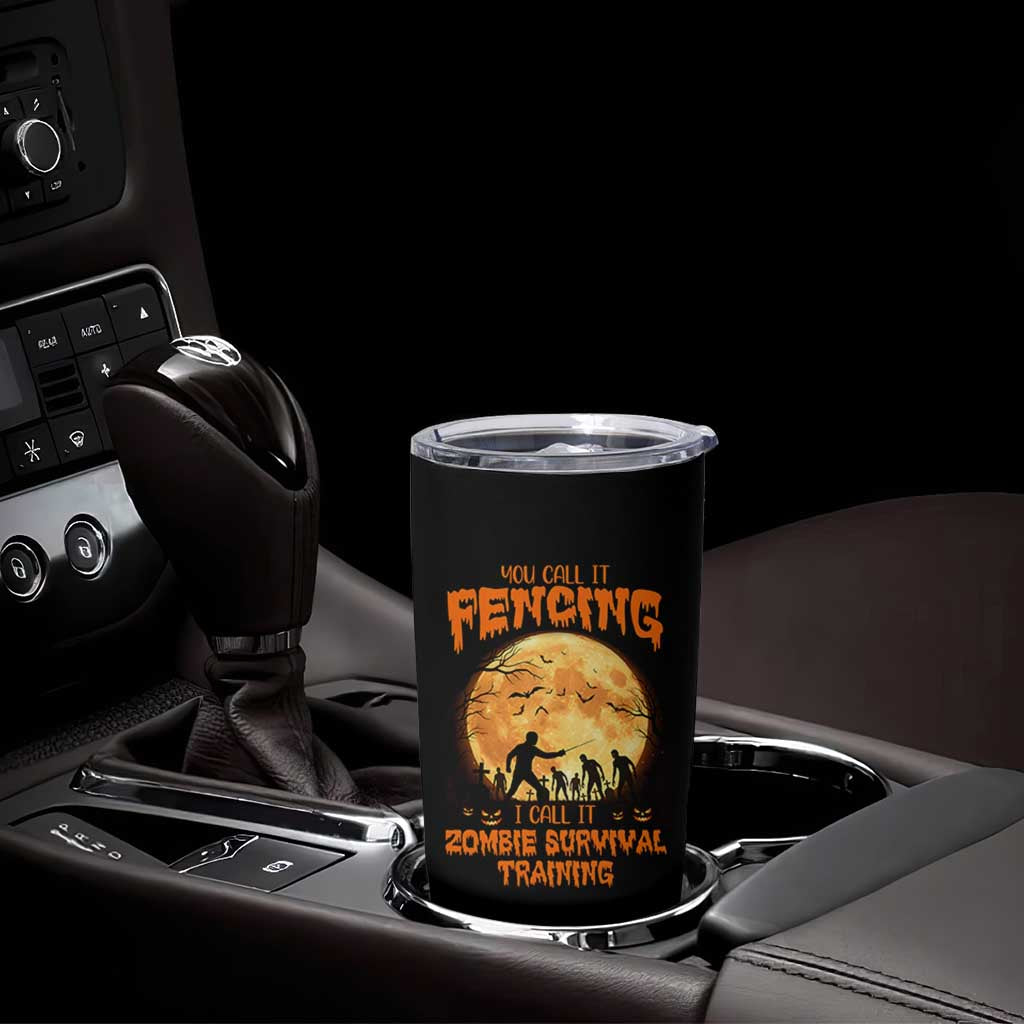 Funny Fencing Halloween Tumbler Cup You Call It Fencing Zombie Survival