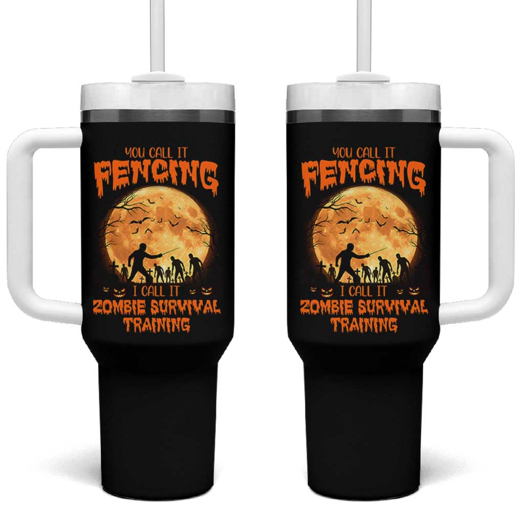 Funny Fencing Halloween Tumbler With Handle You Call It Fencing Zombie Survival