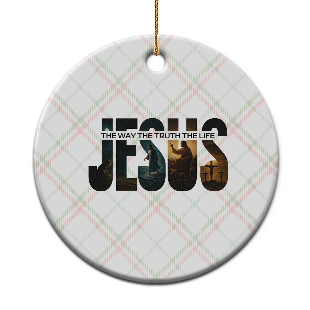 Jesus Christian Bible Ceramic Ornament The Way The Truth The Life - Wonder Print Shop