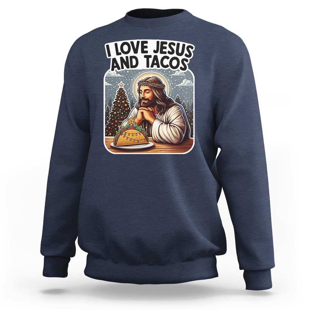 Funny Jesus Christian Christmas Sweatshirt I Love Jesus And Tacos - Wonder Print Shop