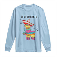 Funny Pinata Mexican Long Sleeve Shirt Here To Fiesta - Wonder Print Shop
