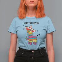 Funny Pinata Mexican T Shirt For Women Here To Fiesta - Wonder Print Shop