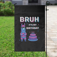 Funny Pinata Mexican Garden Flag Bruh It Is My Birthday - Wonder Print Shop