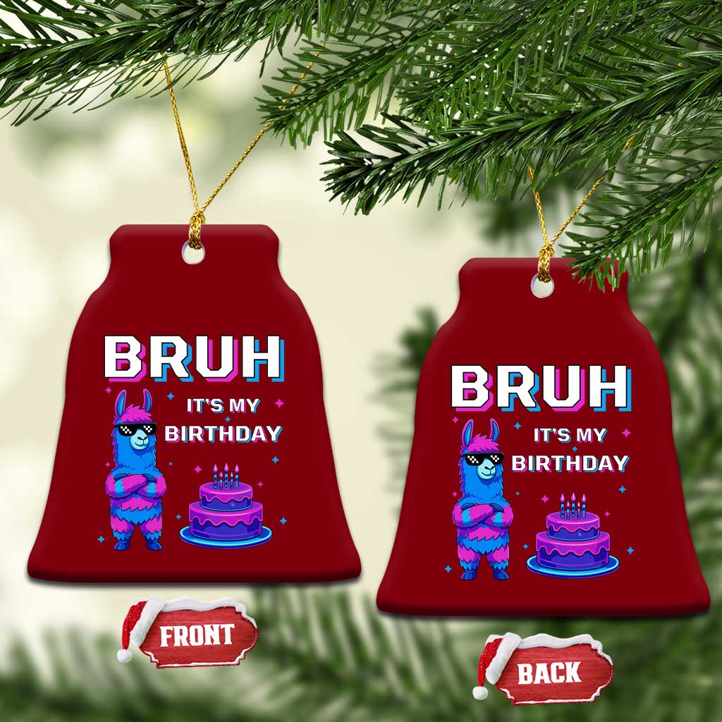 Funny Pinata Mexican Ceramic Ornament Bruh It Is My Birthday - Wonder Print Shop