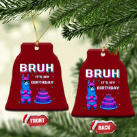 Funny Pinata Mexican Ceramic Ornament Bruh It Is My Birthday - Wonder Print Shop