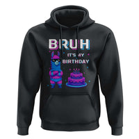 Funny Pinata Mexican Hoodie Bruh It Is My Birthday - Wonder Print Shop