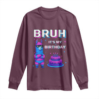 Funny Pinata Mexican Long Sleeve Shirt Bruh It Is My Birthday - Wonder Print Shop