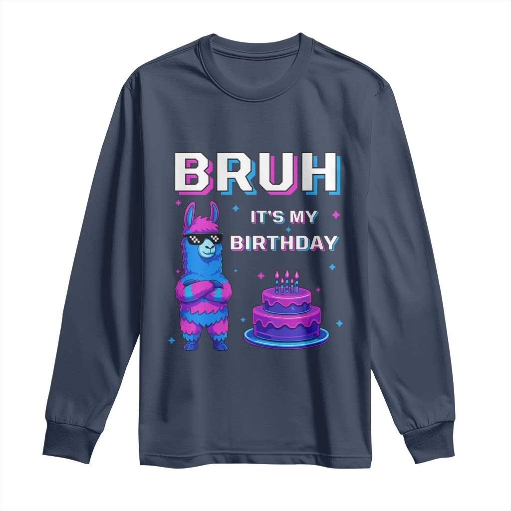 Funny Pinata Mexican Long Sleeve Shirt Bruh It Is My Birthday - Wonder Print Shop