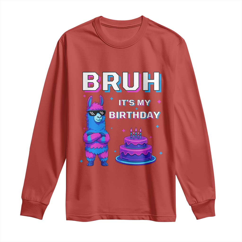 Funny Pinata Mexican Long Sleeve Shirt Bruh It Is My Birthday - Wonder Print Shop