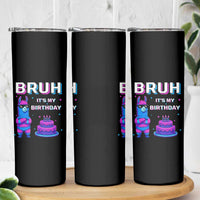 Funny Pinata Mexican Skinny Tumbler Bruh It Is My Birthday - Wonder Print Shop