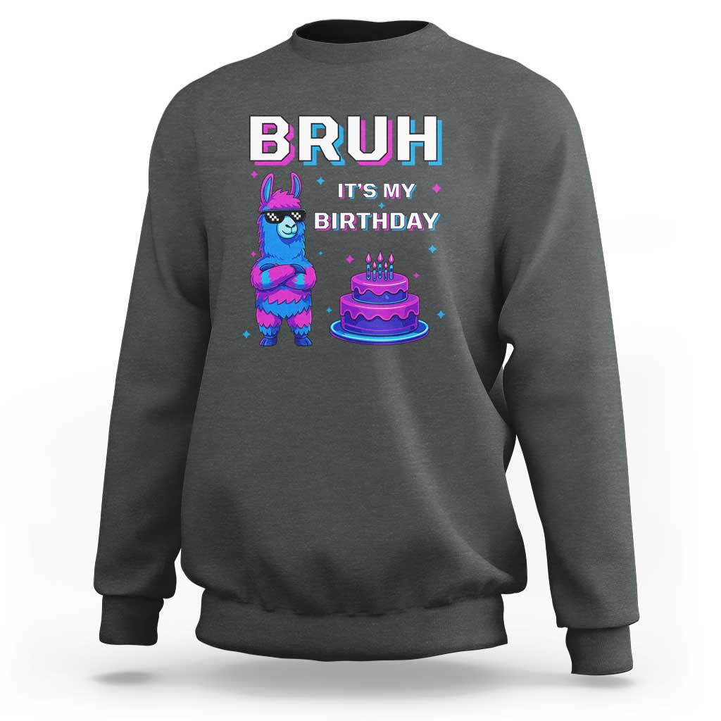 Funny Pinata Mexican Sweatshirt Bruh It Is My Birthday - Wonder Print Shop