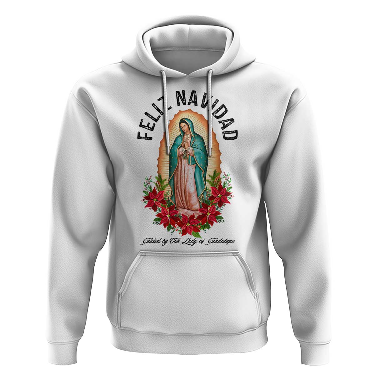 Virgin Mary Feliz Navidad Hoodie Our Lady Virgen De Guadalupe - Wonder Print Shop