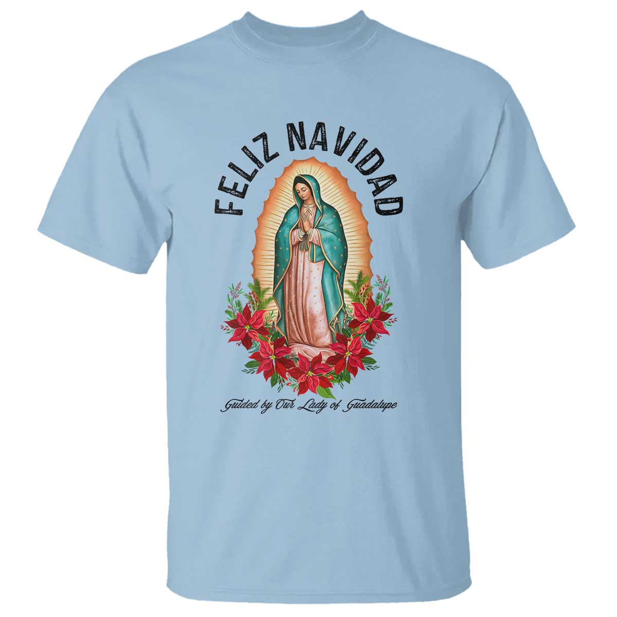 Virgin Mary Feliz Navidad T Shirt Our Lady Virgen De Guadalupe - Wonder Print Shop