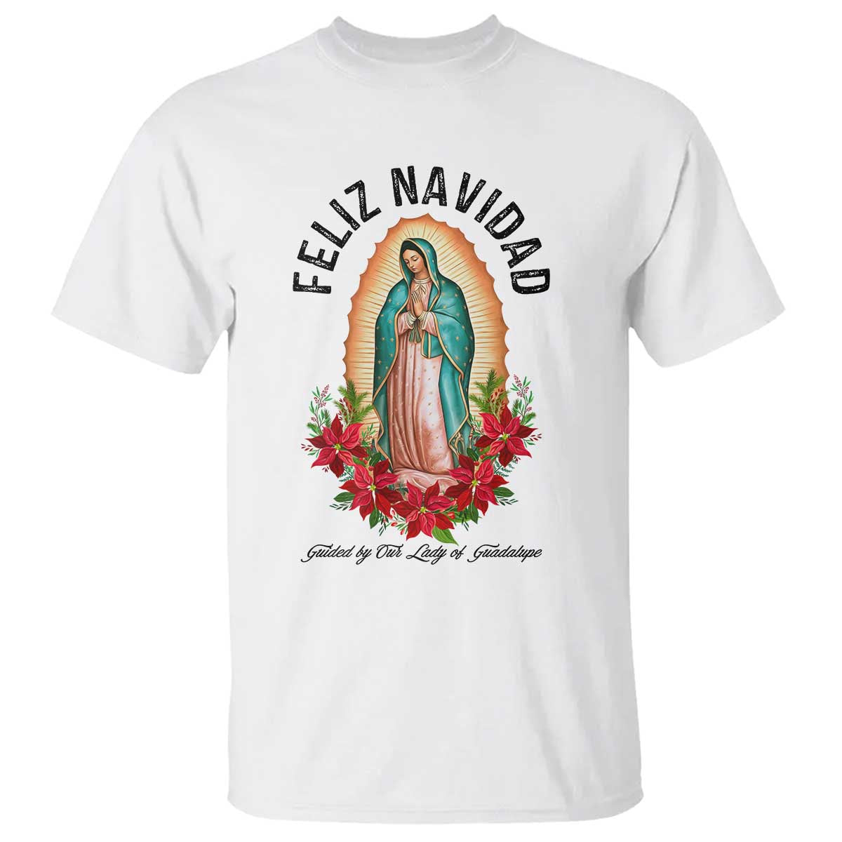 Virgin Mary Feliz Navidad T Shirt Our Lady Virgen De Guadalupe - Wonder Print Shop