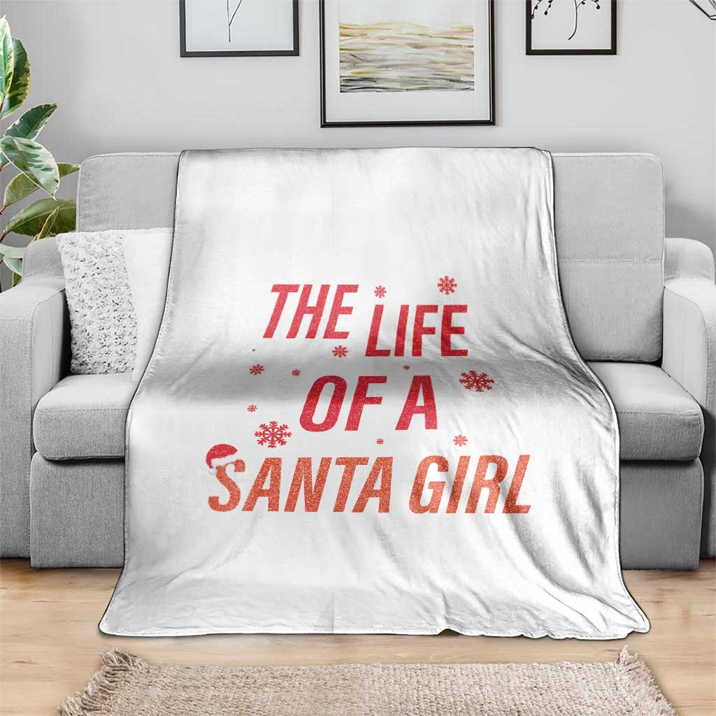 The Life Of A Santa Girl Throw Blanket Funny Christmas - Wonder Print Shop