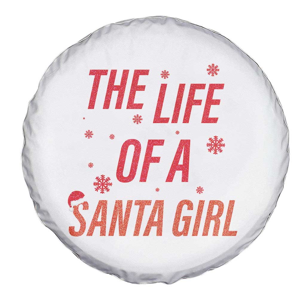 The Life Of A Santa Girl Spare Tire Cover Funny Christmas - Wonder Print Shop