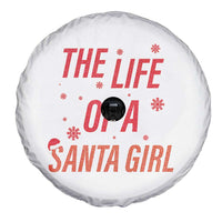 The Life Of A Santa Girl Spare Tire Cover Funny Christmas - Wonder Print Shop