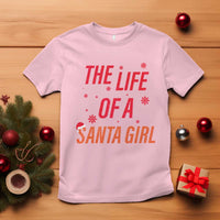 The Life Of A Santa Girl T Shirt Funny Christmas - Wonder Print Shop