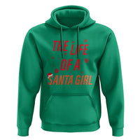 The Life Of A Santa Girl Hoodie Funny Christmas - Wonder Print Shop