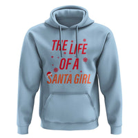 The Life Of A Santa Girl Hoodie Funny Christmas - Wonder Print Shop