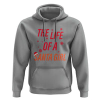 The Life Of A Santa Girl Hoodie Funny Christmas - Wonder Print Shop