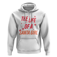 The Life Of A Santa Girl Hoodie Funny Christmas - Wonder Print Shop