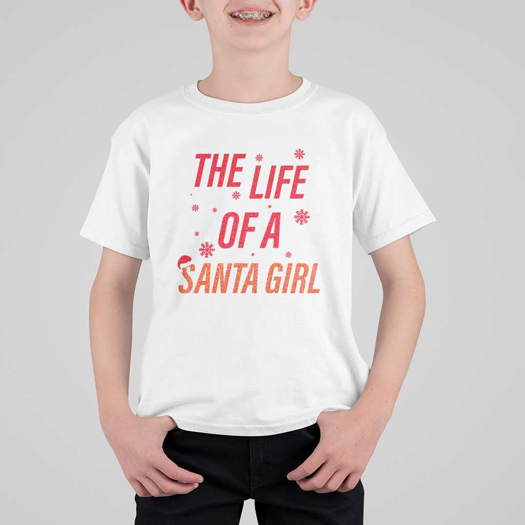 The Life Of A Santa Girl T Shirt For Kid Funny Christmas - Wonder Print Shop