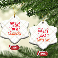 The Life Of A Santa Girl Ceramic Ornament Funny Christmas - Wonder Print Shop