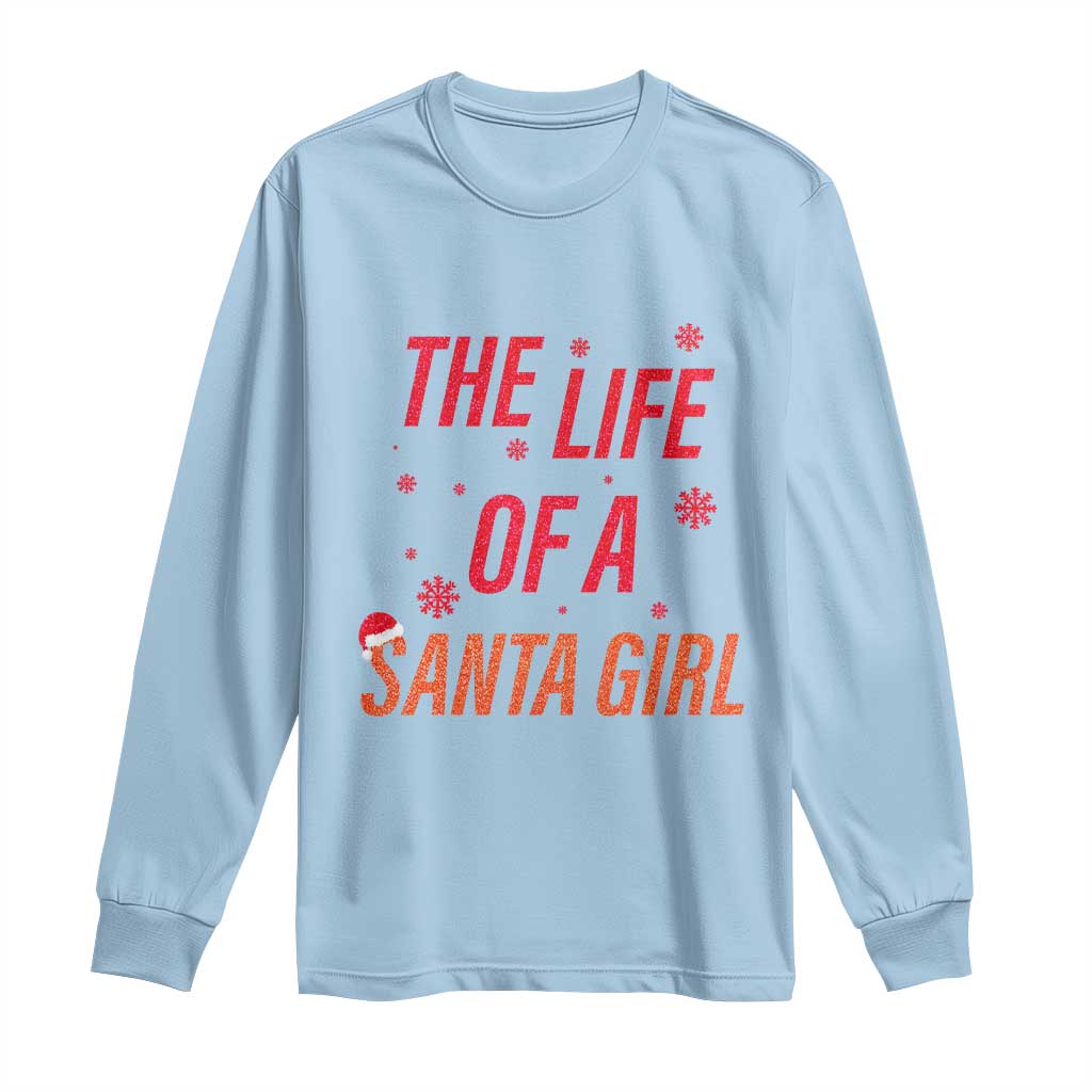 The Life Of A Santa Girl Long Sleeve Shirt Funny Christmas - Wonder Print Shop
