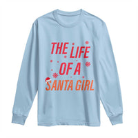 The Life Of A Santa Girl Long Sleeve Shirt Funny Christmas - Wonder Print Shop