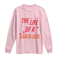 The Life Of A Santa Girl Long Sleeve Shirt Funny Christmas - Wonder Print Shop