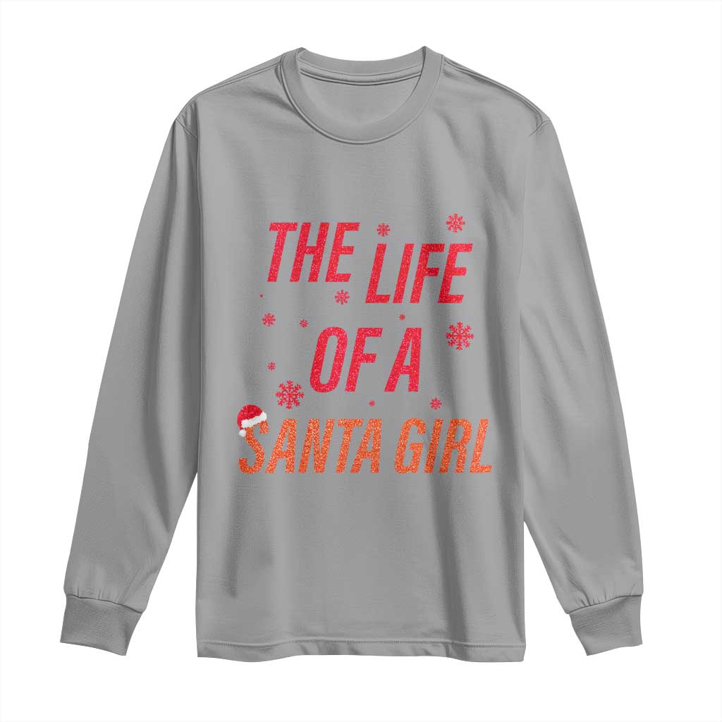 The Life Of A Santa Girl Long Sleeve Shirt Funny Christmas - Wonder Print Shop