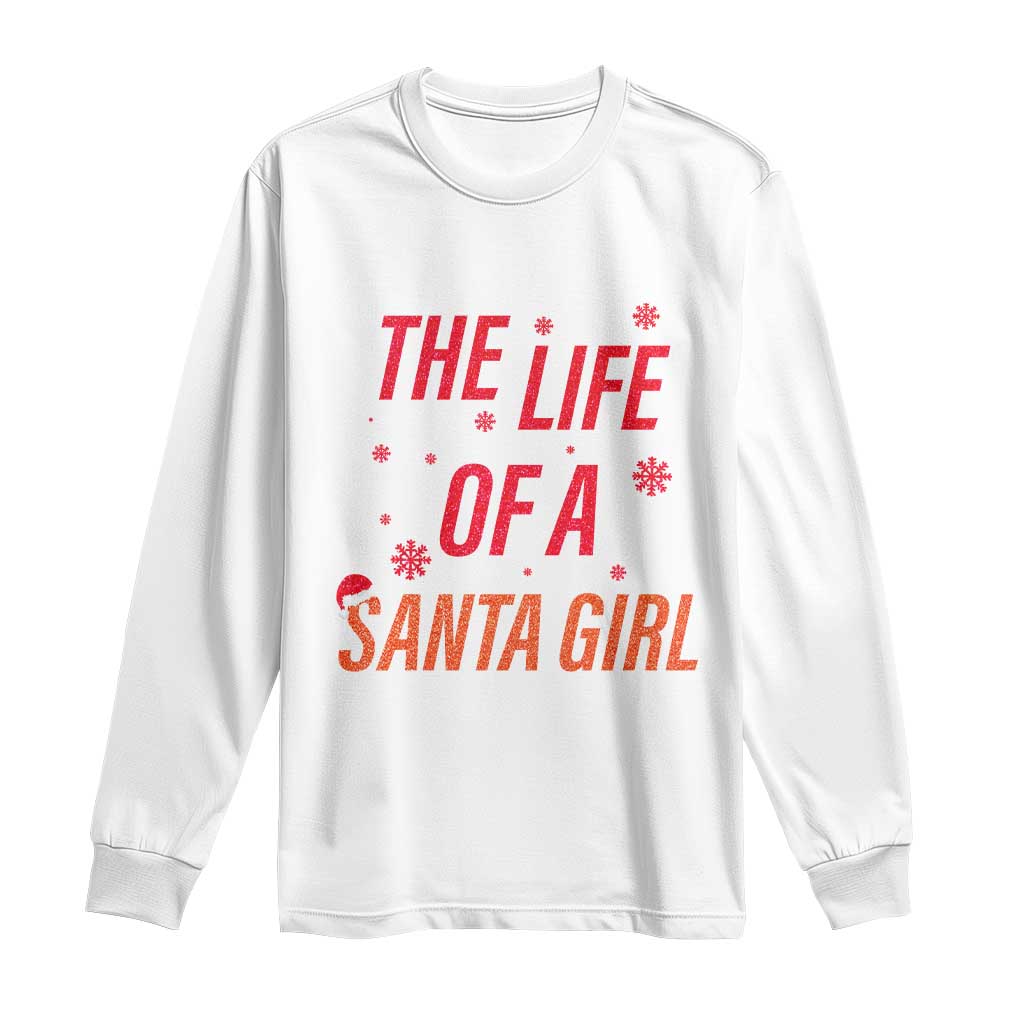 The Life Of A Santa Girl Long Sleeve Shirt Funny Christmas - Wonder Print Shop